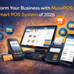 MusePOS: The Smart POS System Transforming Businesses in 2026